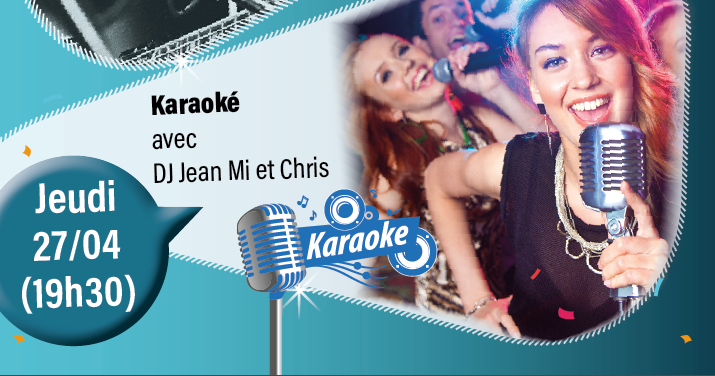 Jeudi 27/04 : Soirée Karaoké avec Dj Jean Mi et Chris