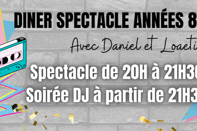 Vendredi 07/11 : diner spectacle année 80 
