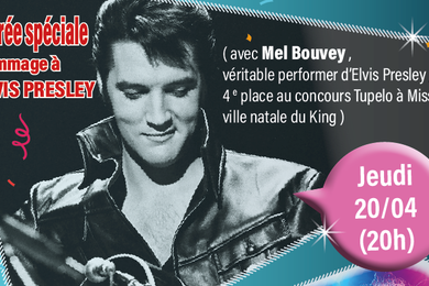 jeudi 20/04 : Soirée Hommage à Elvis Presley avec Mel Bouvey 